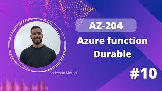 AZ-204 - Azure Function Durable