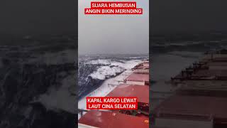 🔴BIKIN MERINDING SUARA HEMBUSAN ANGIN LAUT CINA SELATAN⁉️shorts#kapal#kapallaut #shortvideo