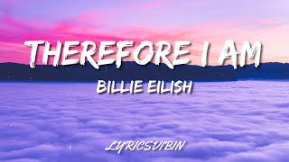 Therefore I Am - Billie Eilish (Lyrics)