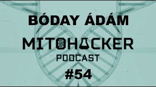 MITOHACKER PODCAST #54  – Bóday Ádám