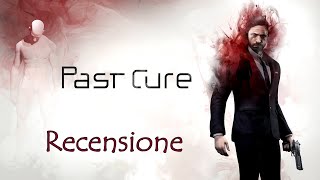 Past Cure - La recensione