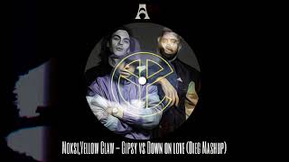 Moksi, Yellow Claw - Gipsy vs Down on love (@d.i.e.gmashup2107 )