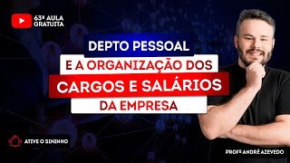 Aula gratuita #63 - DP e a organização dos cargos e salários da empresa