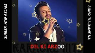 Tu Jaana Na (Atif Aslam) - Karaoke 🎤