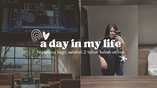 Akhirnya ke kampus lagi setelah 2 tahun kuliah online | a day in my life