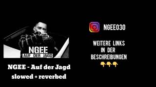 NGEE - Auf der Jagd ( slowed + reverbed )