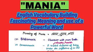 Vocabulary Building 🔍✅ || Mania Word || Mania: Fascinating  and Meaning of a Powerful Word