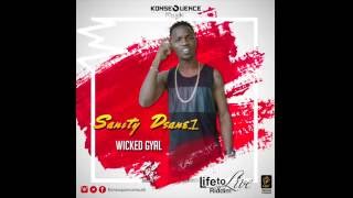 Sanity Dsane1 - Wicked Gyal (Life To Live Riddim Vol.2}