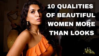 10 Qualities that make Women Beautiful more than Looks