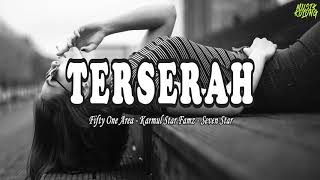 TERSERAH | Fifty One Area - Karmul Star Famz - Seven Star