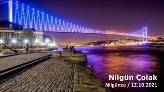 Nilgün Çolak  -  Nilgünce 12 10 2021