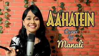 Aahatein | Agnee | Splitsvilla Theme song | Female Cover by Manali Shyam