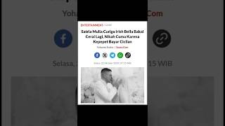 SATRIA MULIA CURIGA IRISH BELLA BAKAL CERAI LAGI #shorts