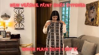 Which Plain Suits I Got ? New Versace Print Shirt Stitched 💕 vlog 582