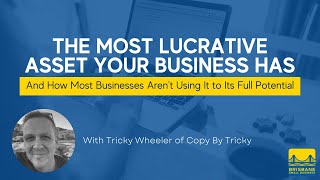 The Most Lucrative Asset Your Business Has