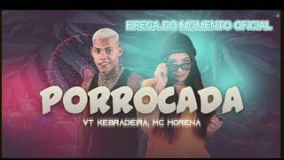 🔔VT KEBRADEIRA FEAT. MC MORENA - PORROCADA