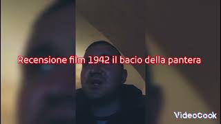 recensione film 1942 il bacio della pantera + voto e montaggio video completo