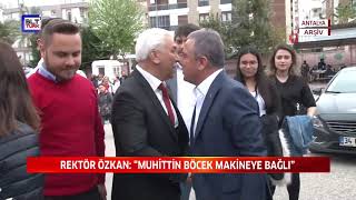 REKTÖR ÖZKANMUHİTTİN BÖCEK MAKİNEYE BAĞLI