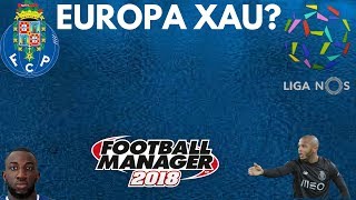 FM18 -F.C Porto - E4 - Europa Xau?