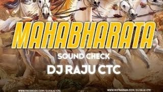 MAHABHARAT | SOUND CHECK MIX | DJ RAJU CTC