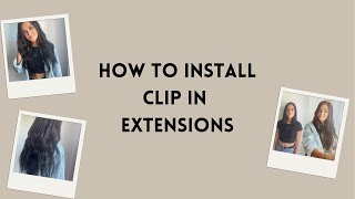 HOW TO INSTALL CLIP IN EXTENSIONS