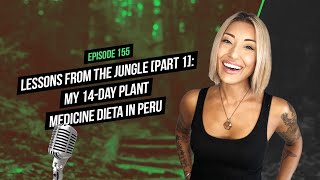 Lessons From the Jungle [PART 1]: My 14-Day Plant Medicine Dieta in Peru