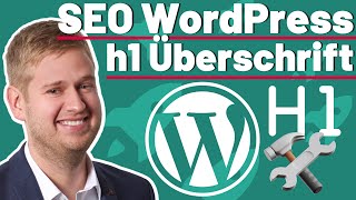 WordPress Seo: h1 Überschrift optimieren - Tutorial Deutsch