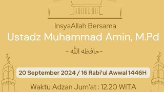 Khutbah Jum'at bersama Ustadz Muhammad Amin, M.Pd