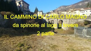 IL CAMMINO DI CARLO MAGNO  da spinone al lago a lovere 2 parte