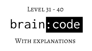 Brain Code Level 31-40 Walk through Solutions with Explanation