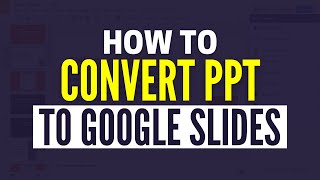 How To Convert A PowerPoint Presentation To Google Slides