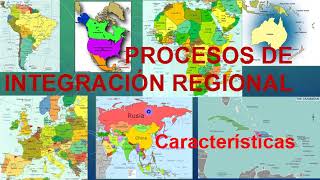 INTEGRACIÓN REGIONAL  Características