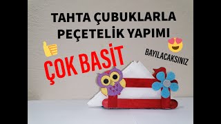 HOBİ ÇUBUKLARINDAN PEÇETELİK YAPIMI - ÇOK BASİT - ÇOK KULLANIŞLI