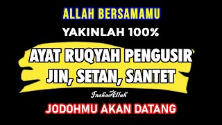 30 MENIT SAJA !! ALLAH BERSAMAMU ! Ayat Ruqyah Jodoh Pengusir Jin Santet