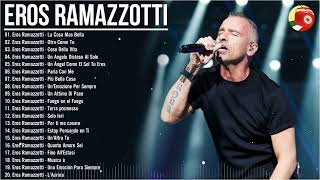 Eros Ramazzotti canzoni nuove - Eros Ramazzotti Album Completo - Eros Ramazzotti migliori successi