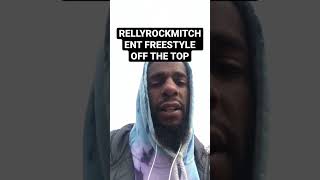 RELLYROCKMITCHENT FREESTYLE OFF THE TOP HE 🔥🔥🔥🔥🔥 #mustwatch