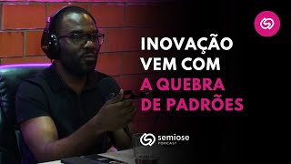 Quebre os Padrões e Veja ISSO Acontecer | Semiose Podcast