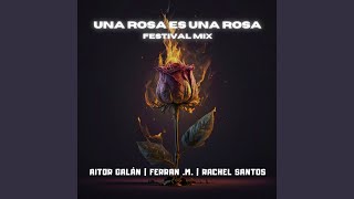 Una Rosa Es Una Rosa (Festival Mix)