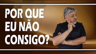 Por que eu não consigo? | Luiz Mota Psicólogo