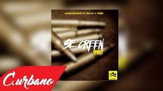 Se Creen (Remix) - Sanguinario Ft Trival Y Yieibi l Audio Official