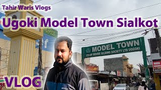 Visit To Model Town Ugoki Sialkot | Tahir Waris Vlogs |