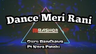 DANCE MERI RANI: Guru Randhawa Ft Nora Fatehi