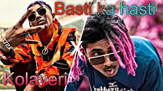 Basti ka hasti x Kolaveri edit | Haq se