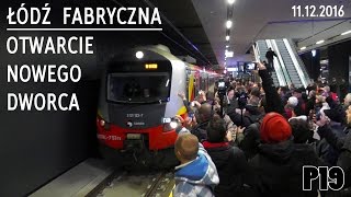 Wielkie otwarcie nowego dworca Łódź Fabryczna. 11.12.2016 - The Best Of