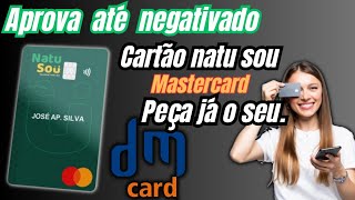 cartão de credito dm card natusou fácil aprovação.