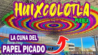 Huixcolotla Puebla La cuna del papel picado