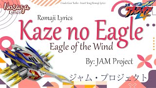 Kaze no Eagle  - JAM Project - Crush Gear Turbo Insert Song (Romaji Lyrics)