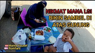 SAMBEL TERASI MAKANAN TERENAK SEDUNIA PIKNIK DI GUNUNG !!!