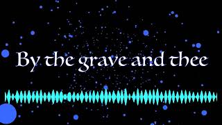 By the grave and thee (original Composition)