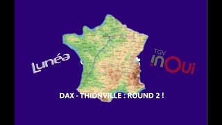 Reportage #5 : Dax - Thionville en moins de 24H !? - ROUND 2 !